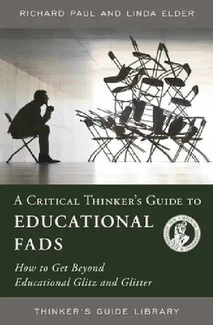 Buy A Critical Thinker's Guide to Educational Fads (English, Richard Paul | Linda Elder) Online at Best Price - BookBajar