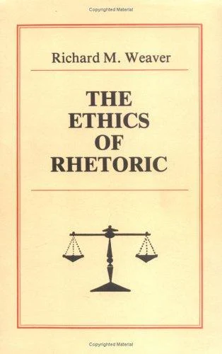 Buy The Ethics of Rhetoric (English, Richard M. Weaver) Online at Best Price - BookBajar