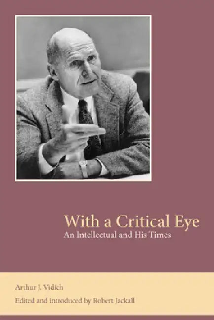 Buy With a Critical Eye (English, Arthur J. Vidich) Online at Best Price - BookBajar