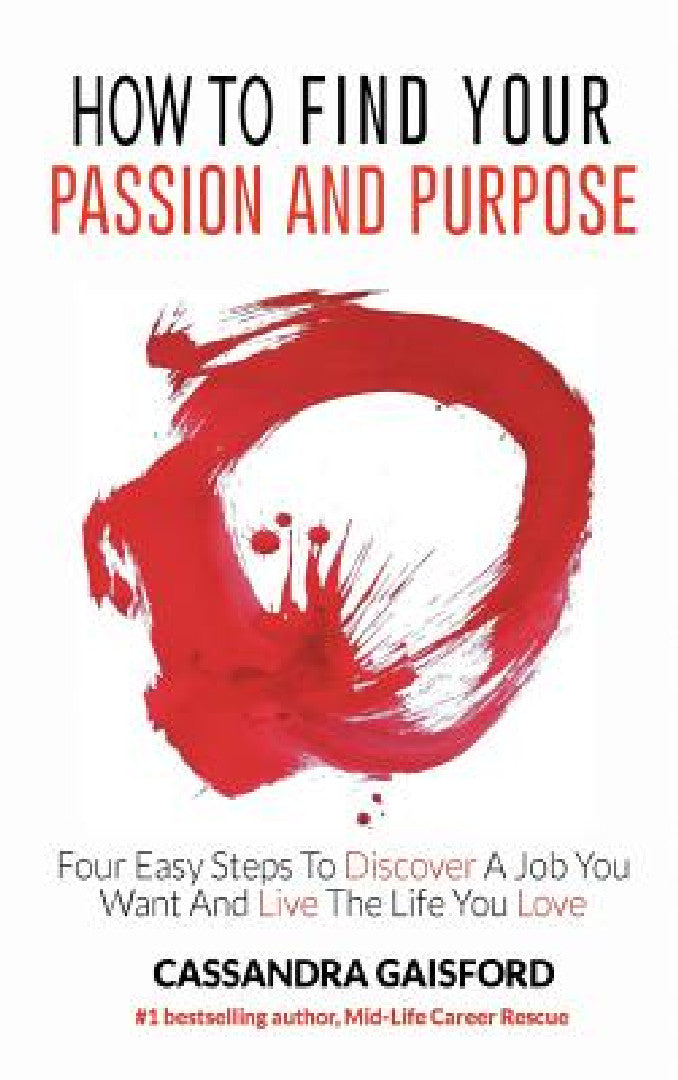 Buy How to Find Your Passion and Purpose (English, Cassandra Gaisford) Online at Best Price - BookBajar