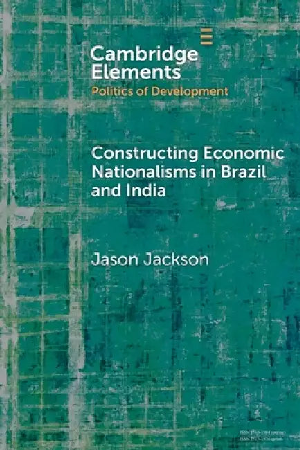 Buy Constructing Economic Nationalisms in Brazil and India (English, Jason Jackson) Online at Best Price - BookBajar