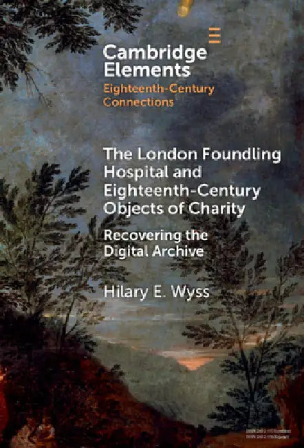 Buy The London Foundling Hospital and Eighteenth-Century Objects of Charity (English, Hilary E. Wyss) Online at Best Price - BookBajar