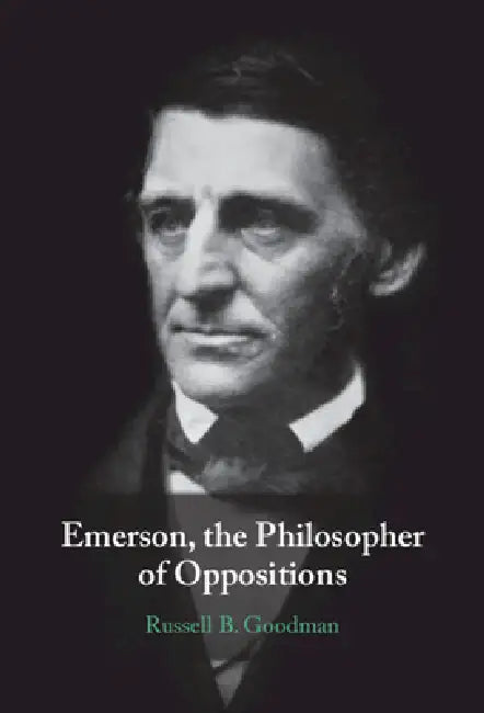 Buy Emerson, the Philosopher of Oppositions (English, Russell B. Goodman) Online at Best Price - BookBajar