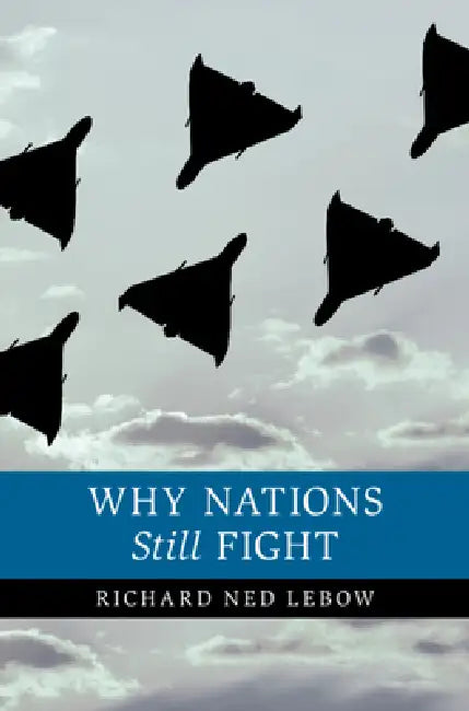 Buy Why Nations Still Fight (English, Richard Ned LeBow) Online at Best Price - BookBajar