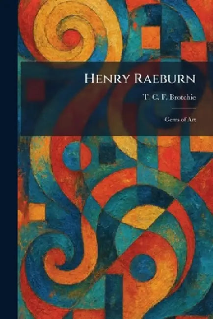 Buy Henry Raeburn (English, T. C. F. Brotchie) Online at Best Price - BookBajar