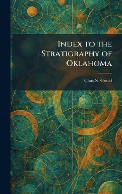 Buy Index to the Stratigraphy of Oklahoma (English, Chas N. Gould) Online at Best Price - BookBajar