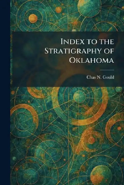 Buy Index to the Stratigraphy of Oklahoma (English, Chas N. Gould) Online at Best Price - BookBajar