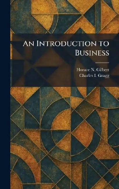 Buy An Introduction to Business (English, Horace N. Gilbert | Charles I. Gragg) Online at Best Price - BookBajar
