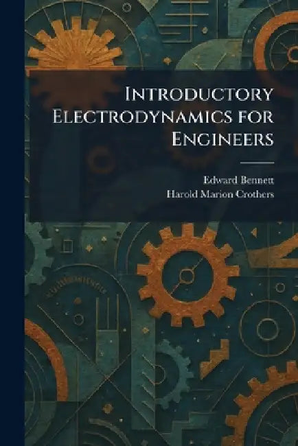 Buy Introductory Electrodynamics for Engineers (English, Edward Bennett | Harold Marion Crothers) Online at Best Price - BookBajar
