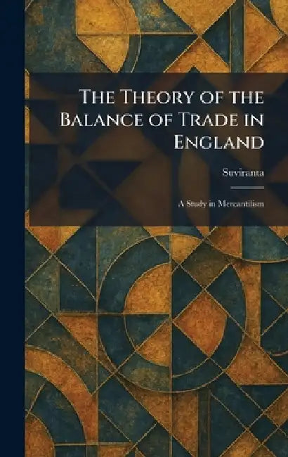 The Theory of the Balance of Trade in England (English, Suviranta) - Image 1 - BookBajar