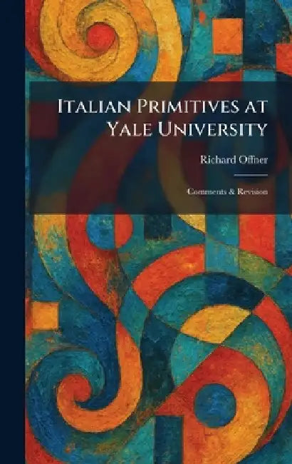 Buy Italian Primitives at Yale University (English, Richard Offner) Online at Best Price - BookBajar