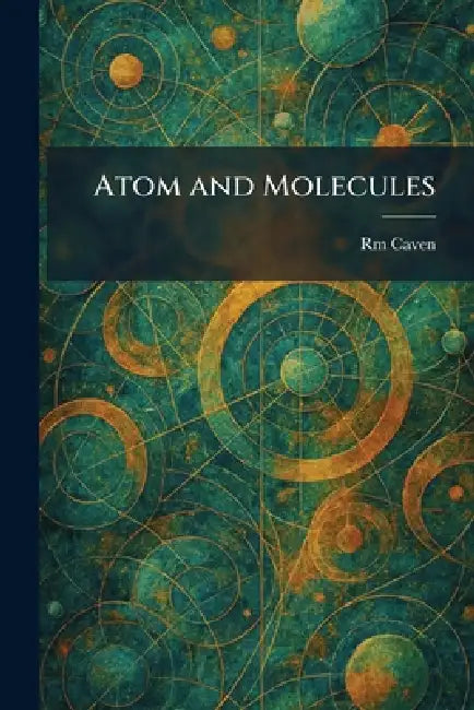 Buy Atom and Molecules (English, Rm Caven) Online at Best Price - BookBajar