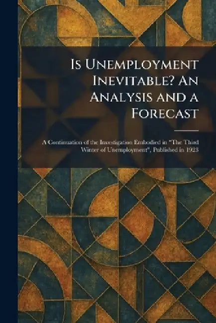 Buy Is Unemployment Inevitable? An Analysis and a Forecast (English, MacMillan London) Online at Best Price - BookBajar