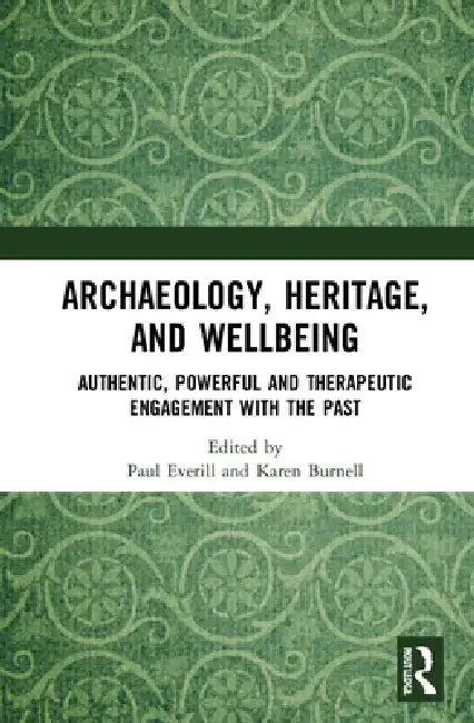 Buy Archaeology, Heritage, and Wellbeing (English, Paul Everill | Karen Burnell) Online at Best Price - BookBajar