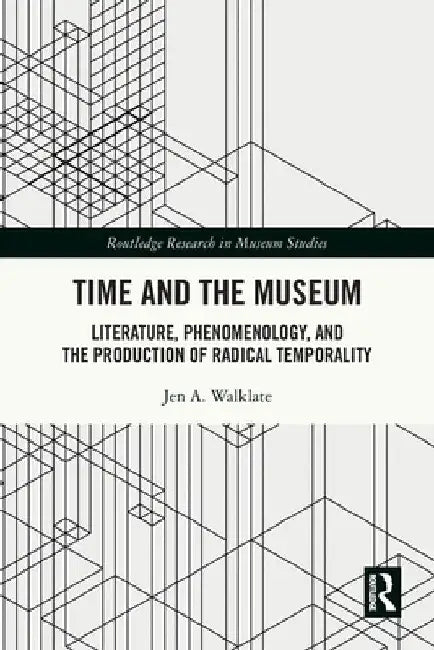 Buy Time and the Museum (English, Jen A. Walklate) Online at Best Price - BookBajar