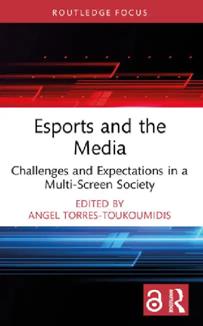 Buy Esports and the Media (English, Angel Torres-Toukoumidis) Online at Best Price - BookBajar