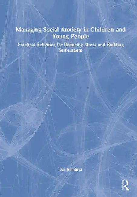 Managing Social Anxiety in Children and Young People (English, Sue Jennings) - Image 1 - BookBajar
