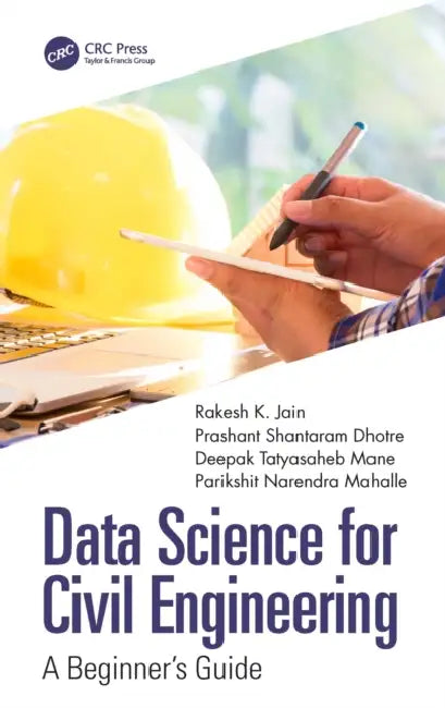 Buy Data Science for Civil Engineering (English, Rakesh K. Jain | Prashant Shantaram Dhotre | Deepak Tatyasaheb Mane) Online at Best Price - BookBajar