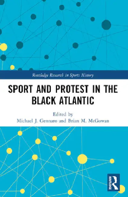 Buy Sport and Protest in the Black Atlantic (English, Michael J. Gennaro | Brian M. McGowan) Online at Best Price - BookBajar