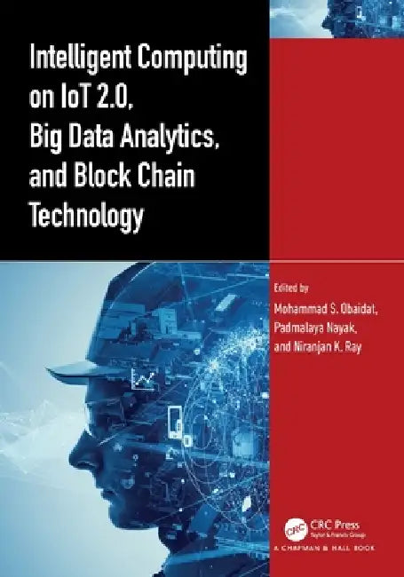 Buy Intelligent Computing on IoT 2.0, Big Data Analytics, and Block Chain Technology (English, Mohammad S. Obaidat | Padmalaya Nayak | Niranjan K. Ray) Online at Best Price - BookBajar