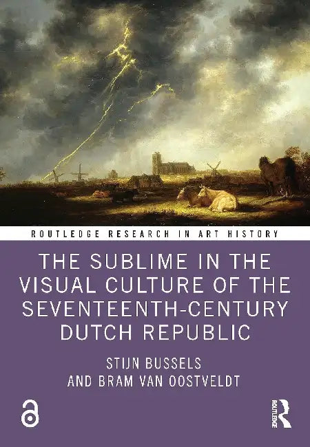 Buy The Sublime in the Visual Culture of the Seventeenth-Century Dutch Republic (English, Bussels Stijn | Bram Van Oostveldt) Online at Best Price - BookBajar