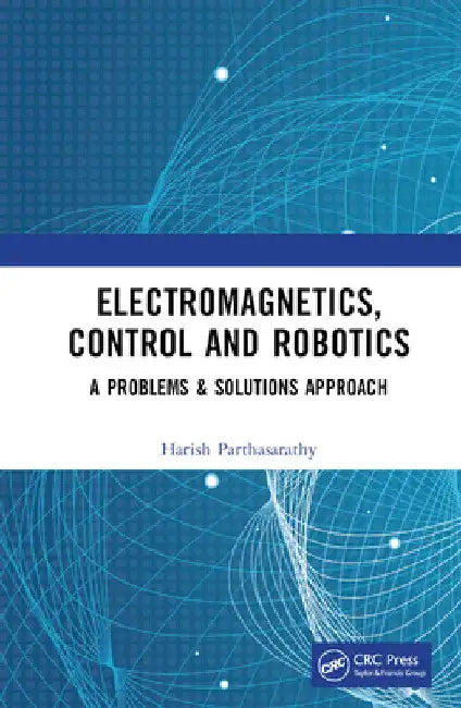 Buy Electromagnetics, Control and Robotics (English, Harish Parthasarathy) Online at Best Price - BookBajar
