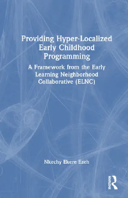 Buy Providing Hyper-Localized Early Childhood Programming (English, Nkechy Ezeh) Online at Best Price - BookBajar
