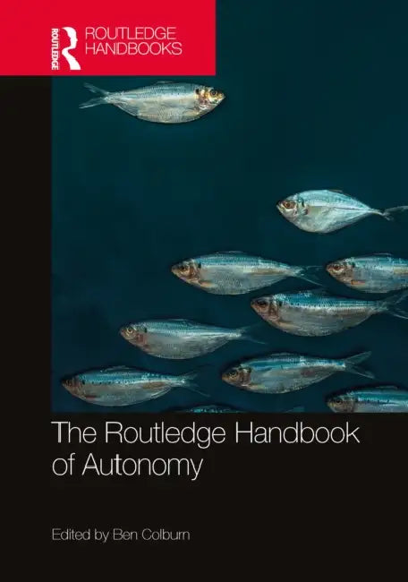 Buy The Routledge Handbook of Autonomy (English, Ben Colburn) Online at Best Price - BookBajar