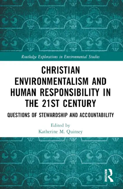 Buy Christian Environmentalism and Human Responsibility in the 21st Century (English, Katherine M. Quinsey) Online at Best Price - BookBajar