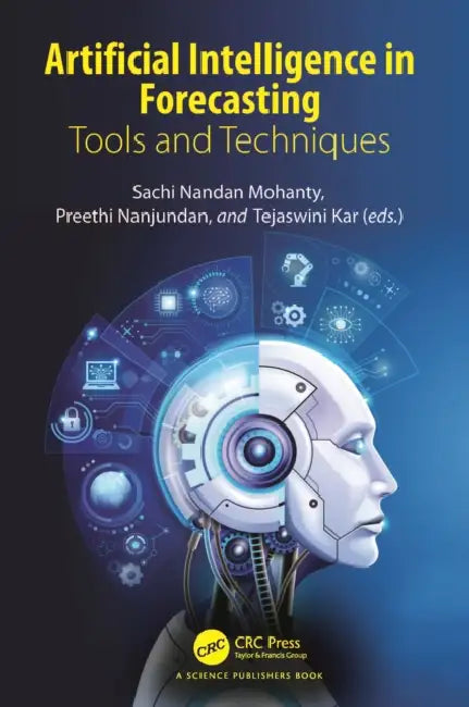 Buy Artificial Intelligence in Forecasting (English, Sachi Mohanty | Preethi Nanjundan | Tejaswini Kar) Online at Best Price - BookBajar