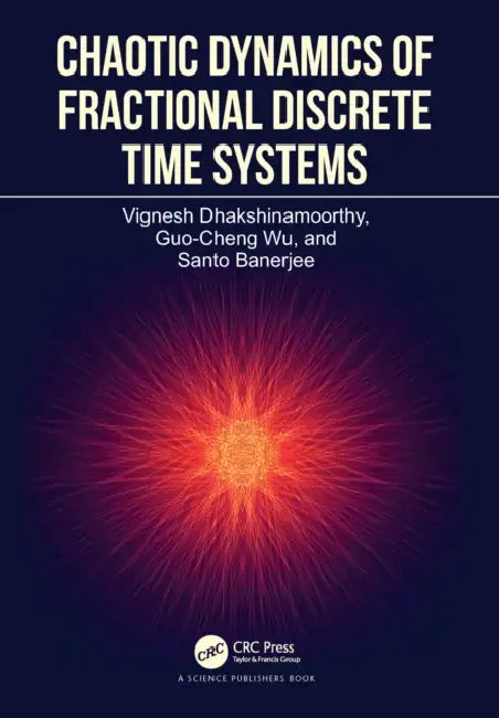 Chaotic Dynamics of Fractional Discrete Time Systems (English, Vignesh Dhakshinamoorthy | Guo-Cheng Wu | Santo Banerjee) - Image 1 - BookBajar