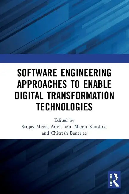 Buy Software Engineering Approaches to Enable Digital Transformation Technologies (English, Sanjay Misra | Amit Jain | Manju Kaushik) Online at Best Price - BookBajar