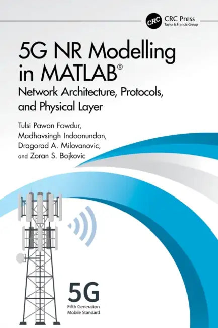 Buy 5G NR Modelling in MATLAB (English, Tulsi Pawan Fowdur | Madhavsingh Indoonundon | Dragorad A. Milovanovic) Online at Best Price - BookBajar