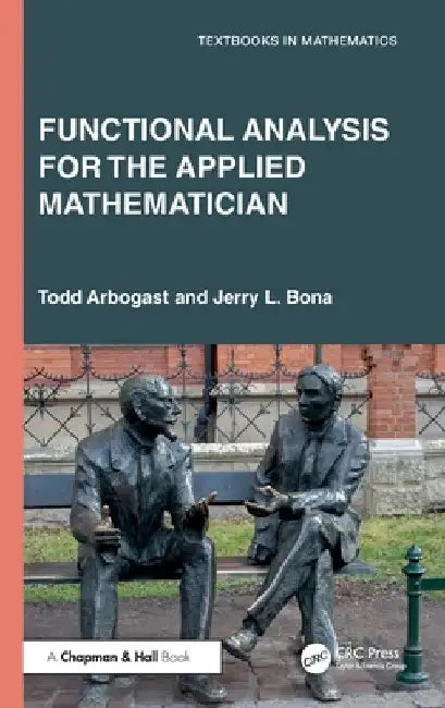 Functional Analysis for the Applied Mathematician (English, Todd Arbogast | Jerry L. Bona) - Image 1 - BookBajar
