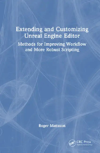 Buy Extending and Customizing Unreal Engine Editor (English, Roger Mattsson) Online at Best Price - BookBajar