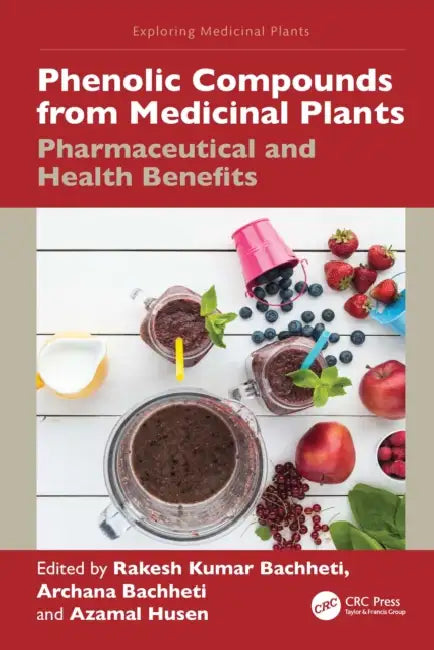 Buy Phenolic Compounds from Medicinal Plants (English, Rakesh Kumar Bachheti | Archana Bachheti | Azamal Husen) Online at Best Price - BookBajar