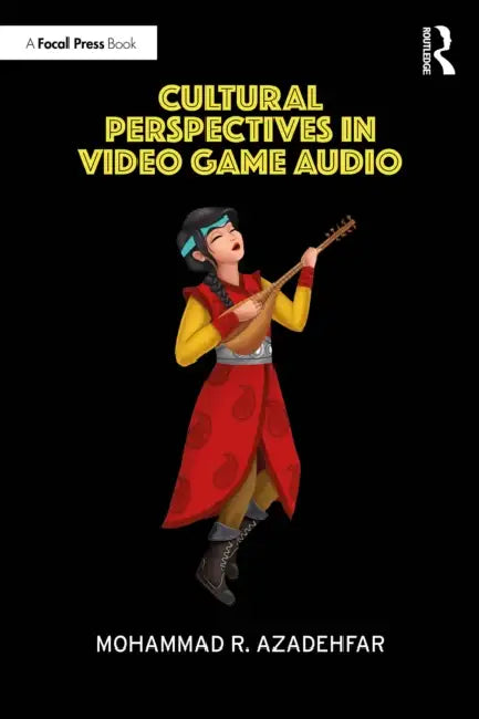 Buy Cultural Perspectives in Video Game Audio (English, Mohammad R. Azadehfar) Online at Best Price - BookBajar
