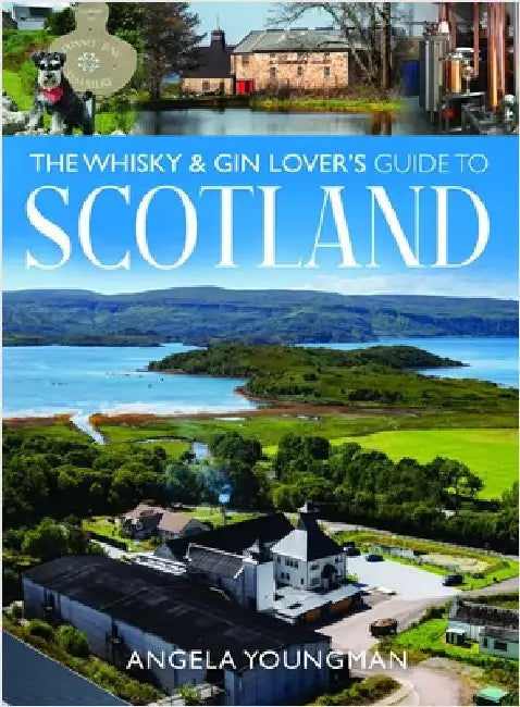 Buy The Whisky and Gin Lover's Guide to Scotland (English, Angela Youngman) Online at Best Price - BookBajar