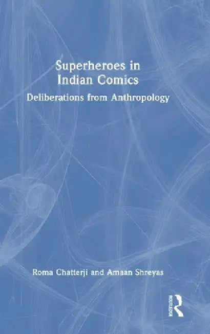 Superheroes in Indian Comics (English, Roma Chatterji | Amaan Shreyas) - Image 1 - BookBajar