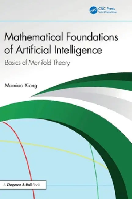 Buy Mathematical Foundations of Artificial Intelligence (English, Momiao Xiong) Online at Best Price - BookBajar