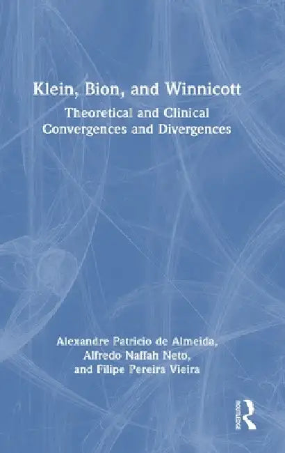 Buy Klein, Bion, and Winnicott (English, Alexandre Patricio De Almeida | Alfredo Naffah Neto | Filipe Pereira Vieira) Online at Best Price - BookBajar