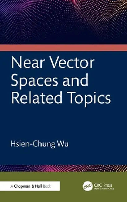 Near Vector Spaces and Related Topics (English, Hsien-Chung Wu) - Image 1 - BookBajar