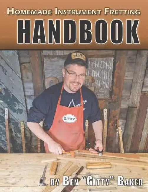 Homemade Instrument Fretting Handbook (English, Ben Gitty Baker) - Image 1 - BookBajar