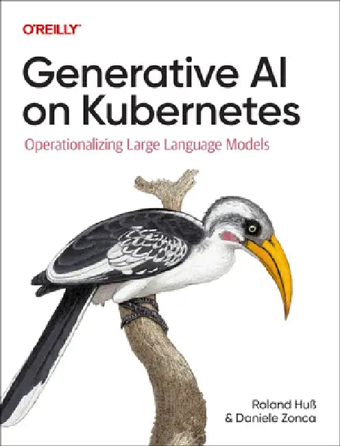 Buy Generative AI on Kubernetes (English, Roland Huß | Daniele Zonca) Online at Best Price - BookBajar