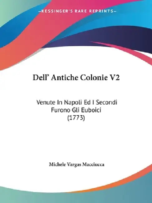 Buy Dell' Antiche Colonie V2 (English, Michele Vargas Macciucca) Online at Best Price - BookBajar