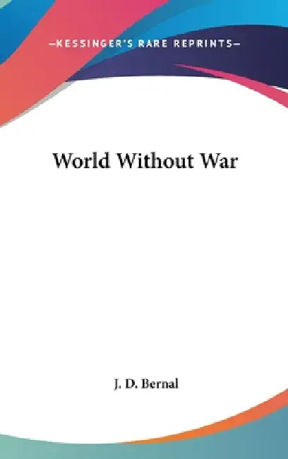 Buy World Without War (English, J. D. Bernal) Online at Best Price - BookBajar