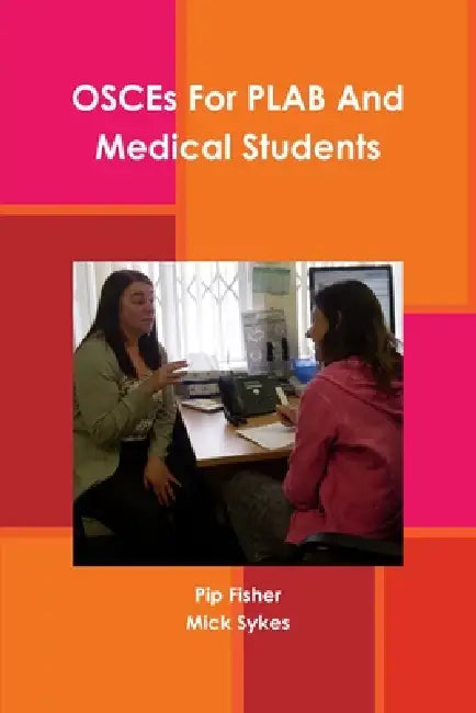 Buy OSCEs For PLAB And Medical Students (English, Pip Fisher | Mick Sykes) Online at Best Price - BookBajar