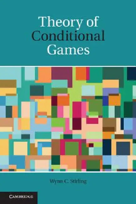 Buy Theory of Conditional Games (English, Wynn C. Stirling) Online at Best Price - BookBajar