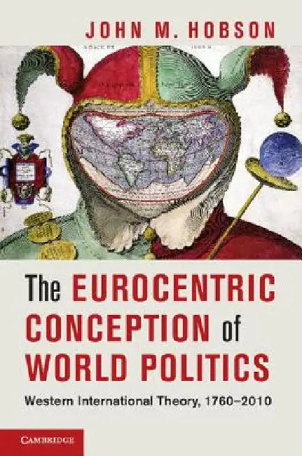 Buy The Eurocentric Conception of World Politics (English, John M. Hobson) Online at Best Price - BookBajar