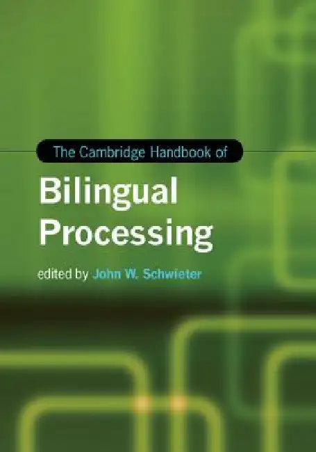 Buy The Cambridge Handbook of Bilingual Processing (English, John W. Schwieter) Online at Best Price - BookBajar